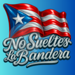 puerto rican flag no sueltes la bandera 3k px png 3e